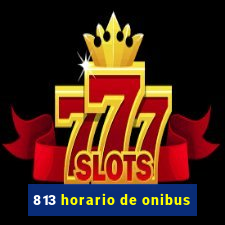 813 horario de onibus